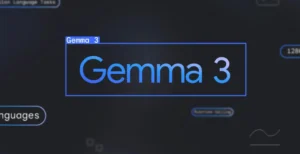 گوگل Gemma 3 را معرفی می‌کند